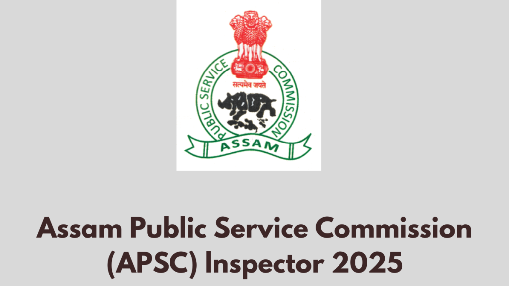 Assam Public Service Commission (apsc) inspector 2025