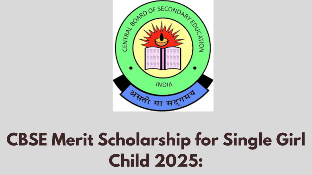CBSE Merit Scholarship for Single Girl Child 2025