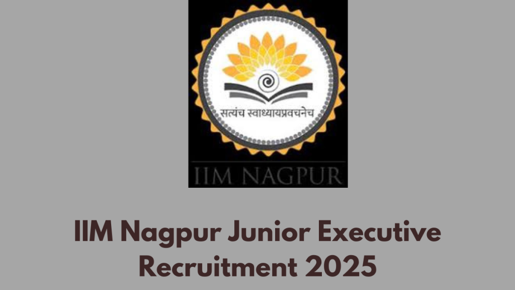 IIM Nagpur Junior Executive Recruitment 2025