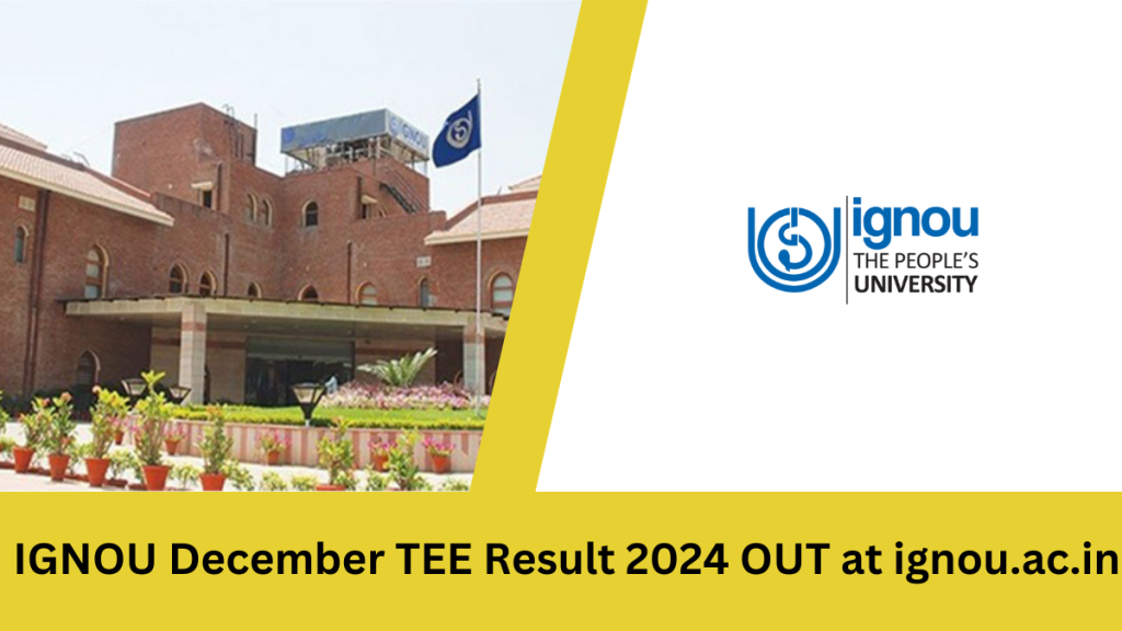IGNOU December TEE Result 2024 OUT at ignou.ac.in